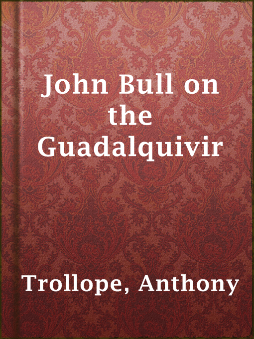 Title details for John Bull on the Guadalquivir by Anthony Trollope - Available